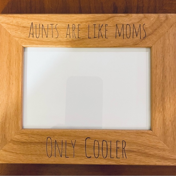 New Engraved Wooden Picture Frame"Aunts Are Like Moms Only Cooler " 4X6 or 5x7 - Picture 2 of 4